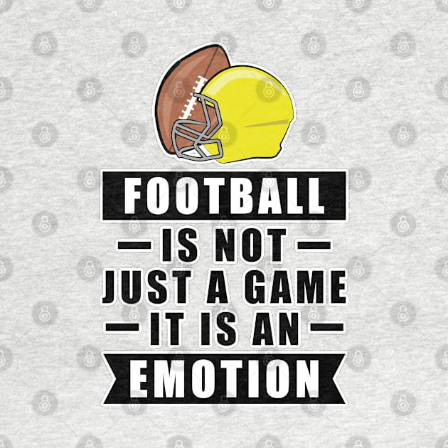 Football Is Not Just A Game, It Is An Emotion by DesignWood-Sport